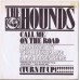 HOUNDS Call Me / On The Road (P.O.J. Records 000-1/000-2) USA PS 45